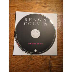 Uncovered by Colvin, Shawn (CD, 2015) Disc Only